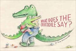 Picture of the boo What does the Crocodile Say by Eva Montanari 